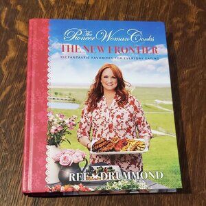 Pioneer Woman Cooks "The New Frontier" Cookbook by Ree Drummond